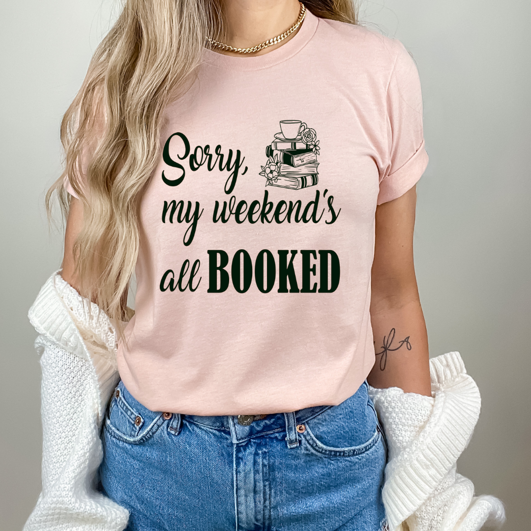 my weekend is all booked shirt